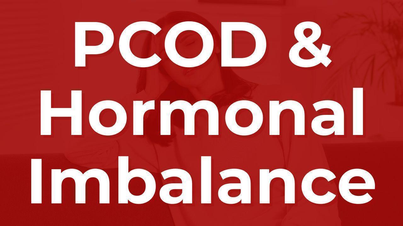 PCOD and Hormonal Imbalance: Women’s Health Tips to Stay Healthy