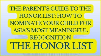 The Parent’s Guide to The Honor List: How to Nominate Your Child for Asia’s Most Meaningful Recognition