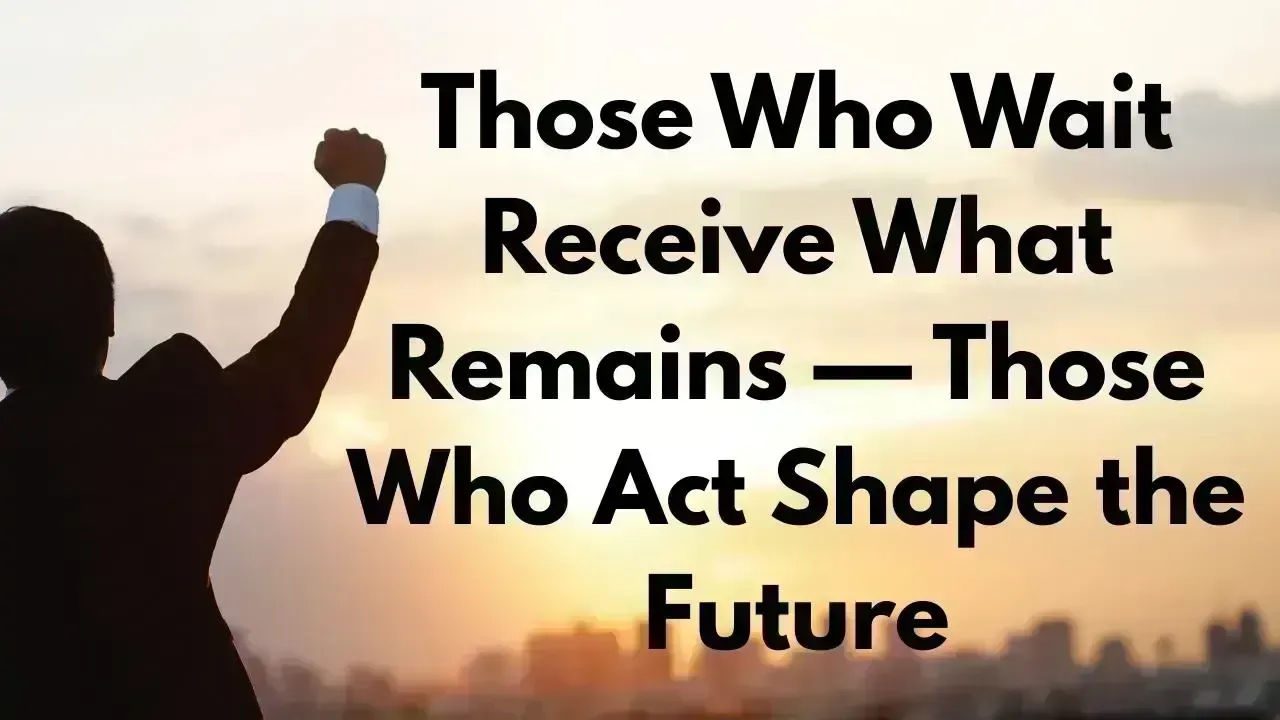 Shaping Tomorrow: Action Over Inaction