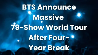 BTS Announce Massive 79-Show World Tour After Four-Year Break