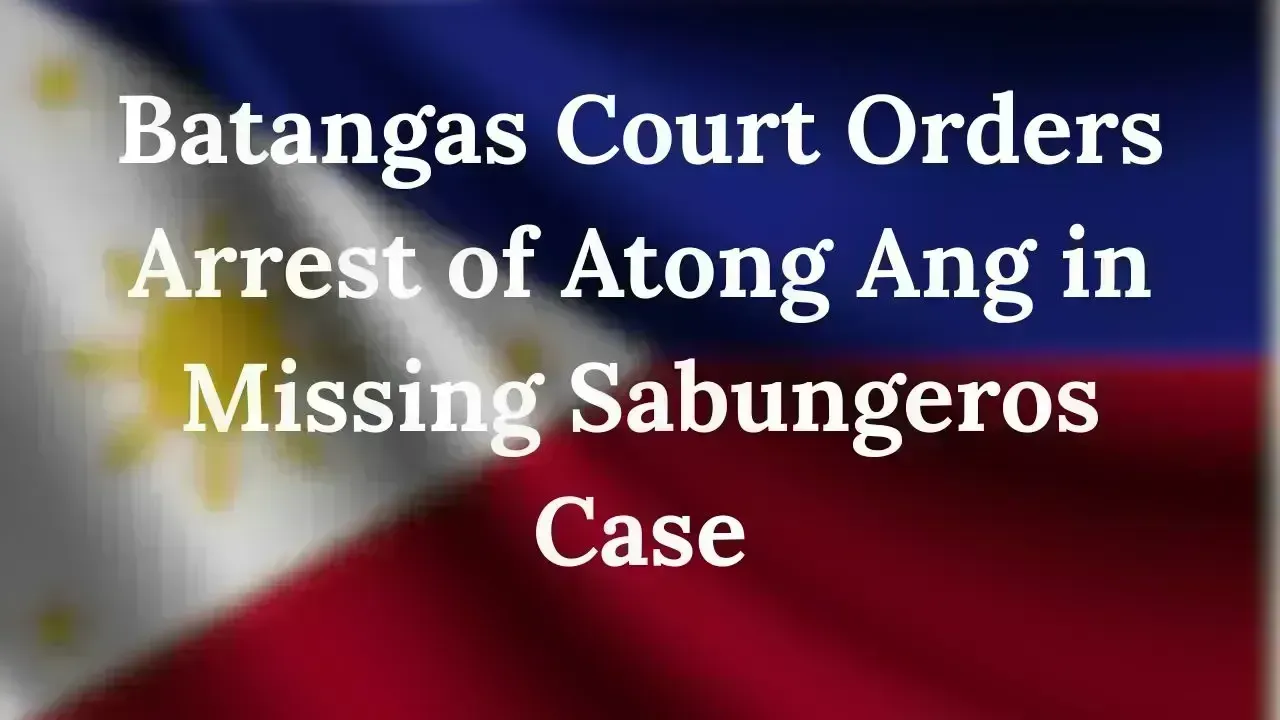 Batangas Court Orders Arrest of Atong Ang in Missing Sabungeros Case
